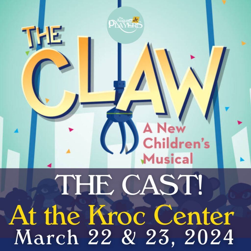 THE CLAW 
Presented by The Augusta JR Players

Performances at the Kroc Center Theater, March 22 & 23! Tickets available soon.